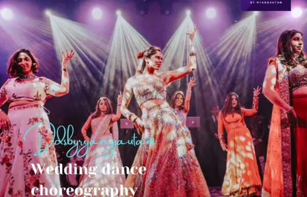 Dds by Ryangautam (Best Wedding Dance Choreographer in Delhi, Near me)